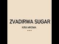 zvadirwa sugar