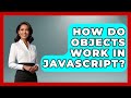 How Do Objects Work in JavaScript? | JavaScript Toolkit News