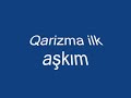 qarizma ilk aşkım