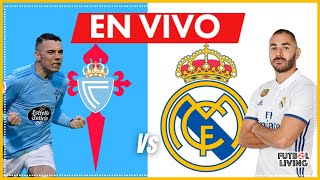🔴 CELTA DE VIGO 1 - 4 REAL MADRID / 2T 🔥EN VIVO🔥 #realmadrid #futbolliving #laliga