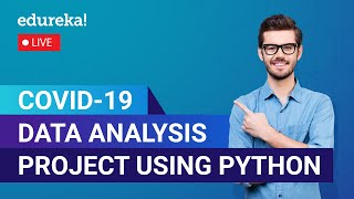 Covid-19 Data Analysis Project using Python | Python Training | Edureka | Live