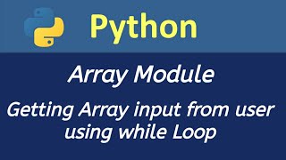 Getting Array Input from user using while loop Python in Hindi