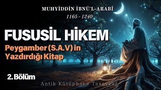 Fususül Hikem / 2. Bölüm / Muhyiddin İbn. Arabi (Hz.) -Sesli Kitap- / Antik Kütüphane Tasavvuf