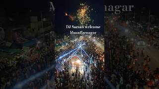 DJ Sarzan production welcome Muzaffarnagar #djsarzen #ytshots #dj #haridwar #meerut #viralshorts