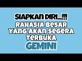 💙GEMINI SIAPKAN DIRIMU RAHASIA BESAR YANG AKAN SEGERA TERBUKA‼️