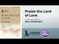 Praise the Lord of Love | Mary McDonald