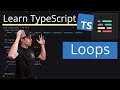 Learn TypeScript: Loops