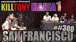 KILL TONY #300 - KILL TONY MANIA