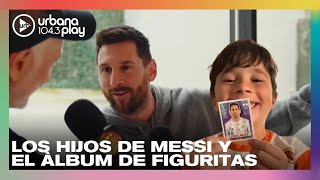 Messi sobre sus hijos y las figuritas del Mundial: "Tienen que valorar las cosas" #MessiEnUrbanaPlay
