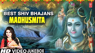 शिव जी के भजन Best Shiv Bhajans I MADHUSMITA I Full HD Video Songs Juke Box I Sawan Special