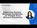 Endocrine Society Releases Guidelines on Vitamin D for Disease Prevention