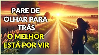 Mensagem de Bom Dia e Reflexão: Pare de Olhar para Trás