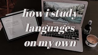 how I study languages on my own | language self-study resources