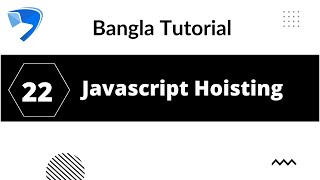 Javascript Hoisting 22 | Javascript Hoisting Bangla Tutorials | Javascript Tutorial