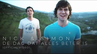 Nick en Simon - De Dag Dat Alles Beter Is (Official Video)