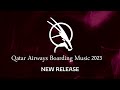 Qatar Airways New Boarding Music 2023 New Release