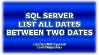 List All Dates Between Two Dates in SQL Server