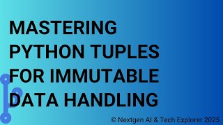 Mastering Python Tuples for Immutable Data Handling