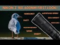 Z 180-600mm REVIEW - Does it live up to the hype?