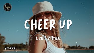 Songs to Cheer you Up on a tough day - Boost your mood playlist