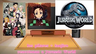 los pilares + tanjiro reaccionan a Jurassic World con mi voz de nuevo