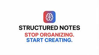 Stop Organizing Notes. Start Creating with AI. (Structured Notes)