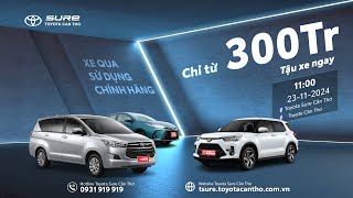 MUA XE CŨ CHỈ TỪ 300TR |  Toyota Sure Cần Thơ - Xe qua sử dụng chính hãng