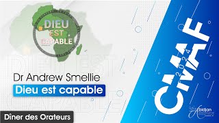 CMAF 2024 | Diner des Orateurs | Dr Andrew Smellie - Dieu est capable