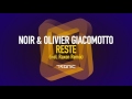 Noir , Olivier Giacomotto - Reste (Raxon Remix) [Tronic]