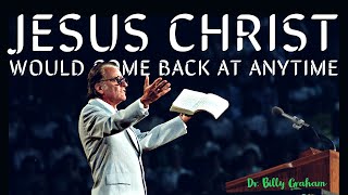 Jesus Christ would come back at anytime | #BillyGraham #Shorts