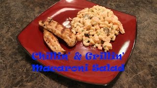 Chillin' and Grillin' - Macaroni Salad