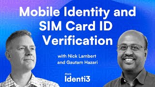 Mobile Identity and SIM Card ID Verification (with Gautam Hazari)
