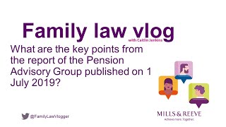 What are the key points from the report of the Pension Advisory Group published on 1 July 2019?