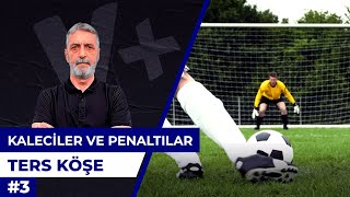 Fenerbahçe'nin penaltısı. Kalecinin öne çıkması penaltıcıyı bozar | Abdülkerim Durmaz | Ters Köşe #3