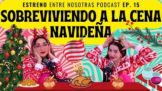 Sobreviviendo a la Cena Navideña | Entre Nosotras | EP #15