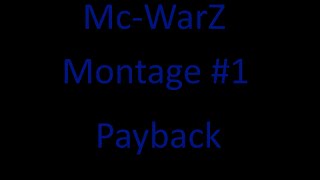 [MC-WarZ] Montage #1 - Payback