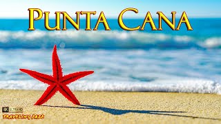 Punta Cana: The Vacation Destination of Luxury Resorts [4K]