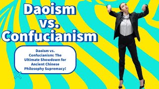 Daoism vs. Confucianism: The Ultimate Showdown for Ancient Chinese Philosophy Supremacy!