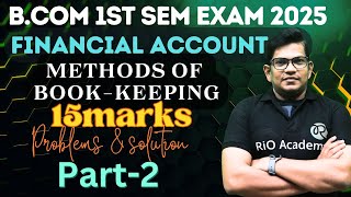 B.COM 1st Sem exam 2025 | Financial Account |  Book-Keeping | day-2