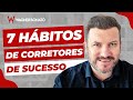 Os 7 HÁBITOS dos Corretores de Imóveis de SUCESSO  |  Wagner Bonato