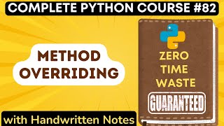 Method Overriding in Python with Notes | Python Tutorial - #82