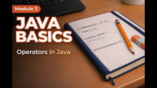Java Operators Decoded | Arithmetic, Relational & Logical in Plain English