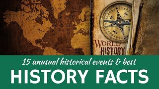 Interesting World History: 15 Historical Facts and Widely Believed Myths