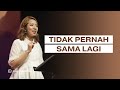 TIDAK PERNAH SAMA LAGI - Magdalena Christina - Official Kotbah