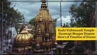 Kashi Vishwanath Temple and Gyanvapi Masjid  Complex Case: Here's A Timeline of Events