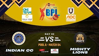 INDIAN CC vs Mighty Lions || DAY 02 MATCH 04 || BUND PREMIER LEAGUE 2025