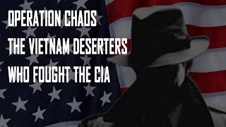 Operation Chaos: The Vietnam Deserters Who Fought the CIA