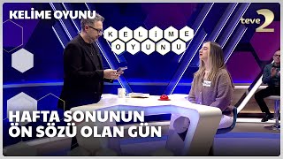 Hafta sonunun ön sözü olan gün | Kelime Oyunu