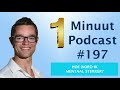 1 Minuut Podcast #197: Hoe Word Ik Mentaal Sterker?