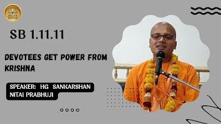 Devotees get power from krishna || SB1.11.11 || HG Sankarshan nitai prabhuji.